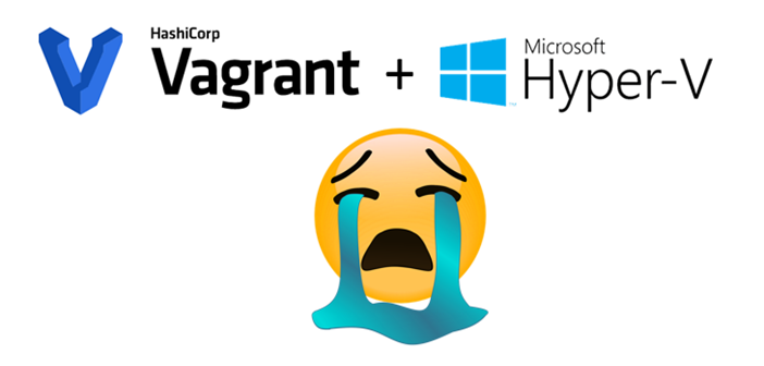 Vagrant and Hyper-V: Don’t do it!